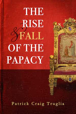 Image of product: The Rise and Fall of the Papacy