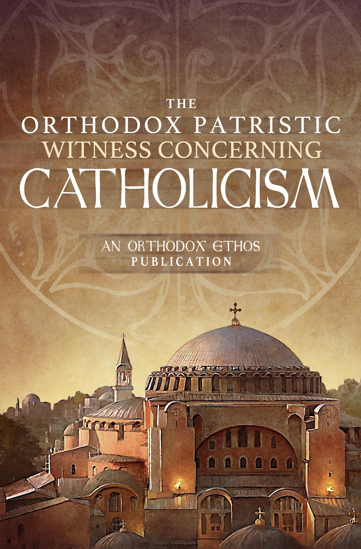 The Orthodox Patristic Witness Concerning Catholicism | Uncut Mountain ...