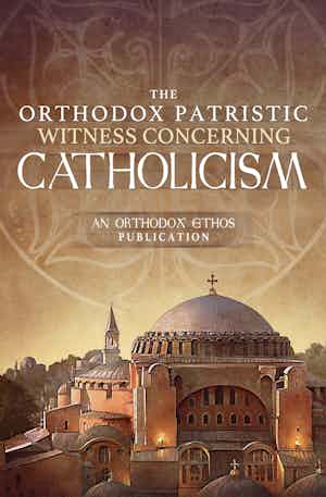 Image of product: The Orthodox Patristic Witness Concerning Catholicism
